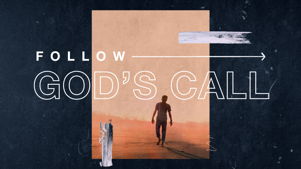 Listen to, Trust in, and Obey God’s Call